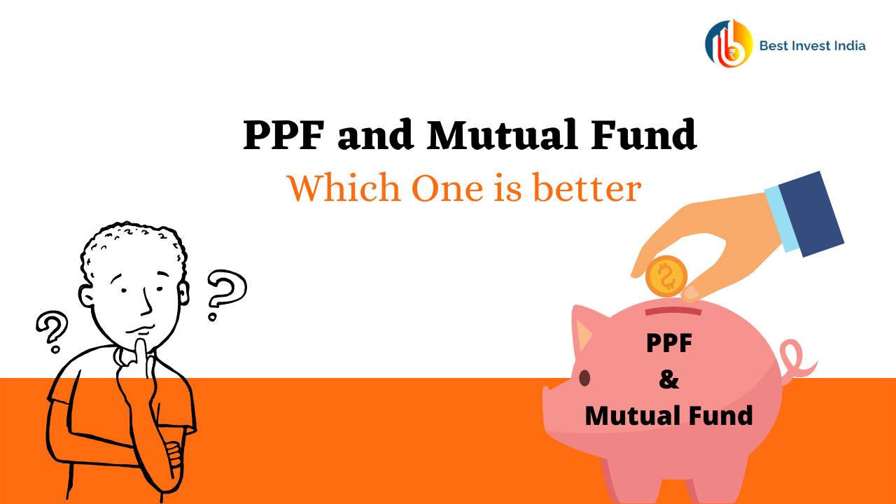 PPF Vs Mutual Fund -Which one is better? (Detailed comparison)