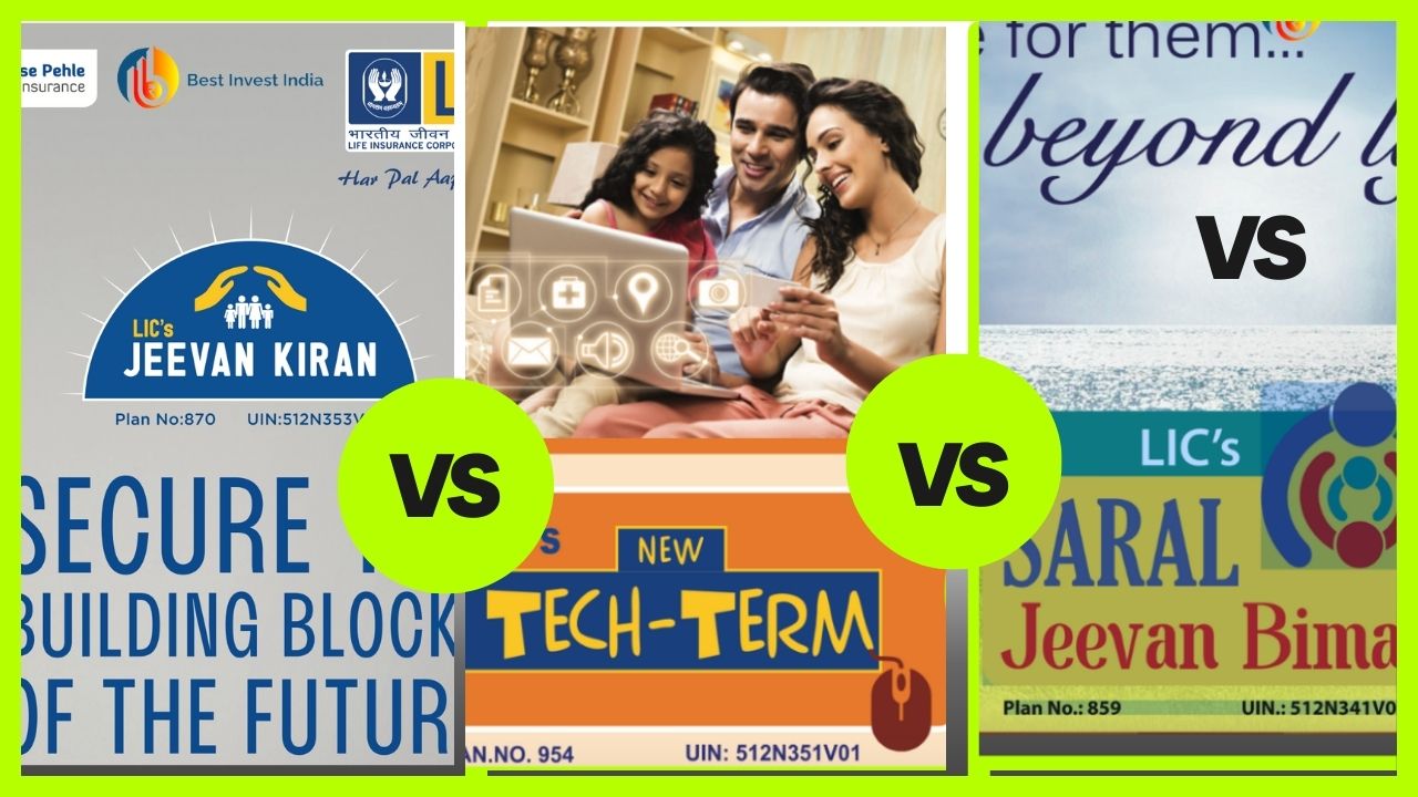 LIC Term Insurance- Jeevan Kiran Vs New Tech term Vs Saral Jeevan Bima